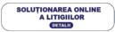 Comisia Europeana - informatii privind solutionarea online a litigiilor